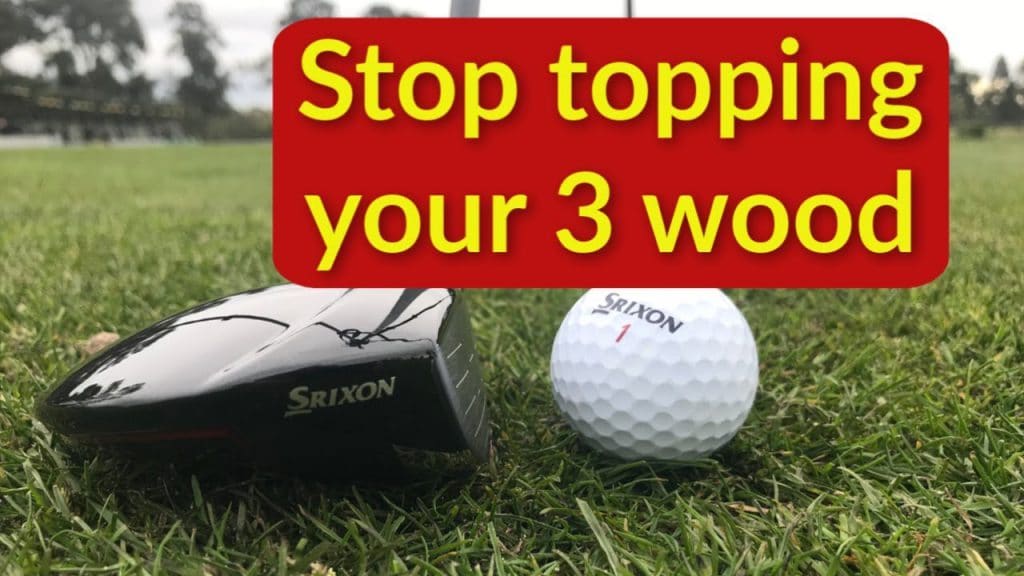 Stop topping your 3 wood