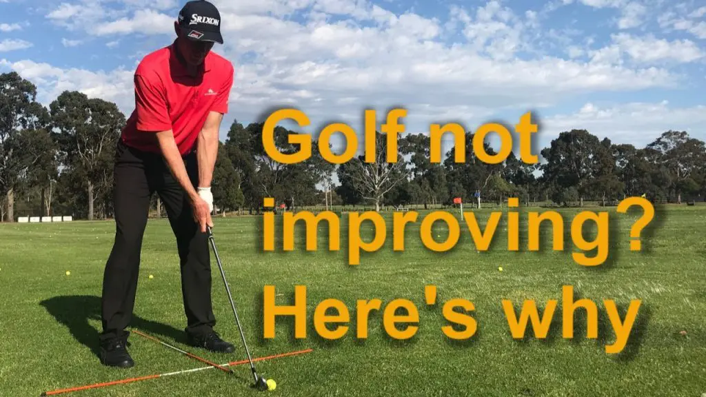 Golf not improving? Here's why