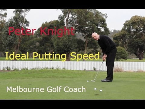 Peter Knight Golf - Ideal putting speed