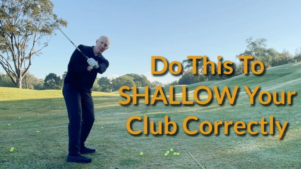 How to Shallow your Club in the Downswing